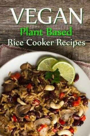 Cover of Vegan Plant Based Rice Cooker Recipes