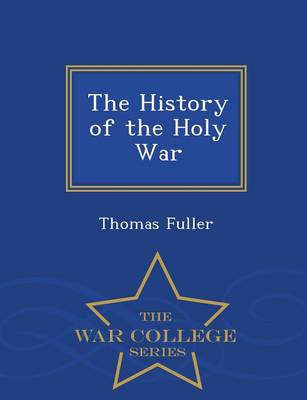 Book cover for The History of the Holy War - War College Series