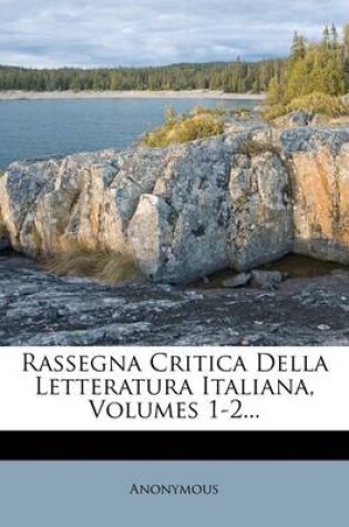 Cover of Rassegna Critica Della Letteratura Italiana, Volumes 1-2...