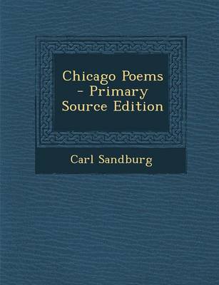 Book cover for Chicago Poems - Primary Source Edition