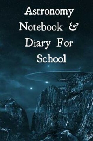 Cover of Astronomy Notebook & Diary For School