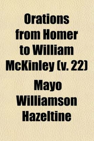 Cover of Orations from Homer to William McKinley Volume 22