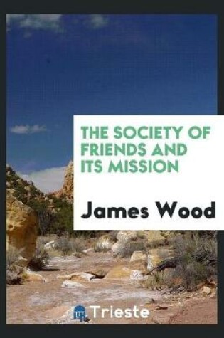 Cover of The Society of Friends and Its Mission