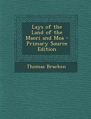 Book cover for Lays of the Land of the Maori and Moa - Primary Source Edition