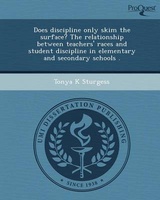 Book cover for Does Discipline Only Skim the Surface? the Relationship Between Teachers' Races and Student Discipline in Elementary and Secondary Schools