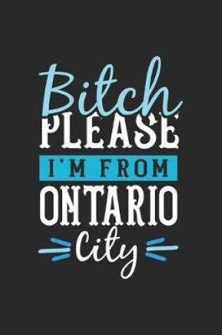 Cover of Bitch Please I'm From Ontario City