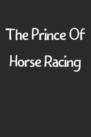 Cover of The Prince Of Horse Racing