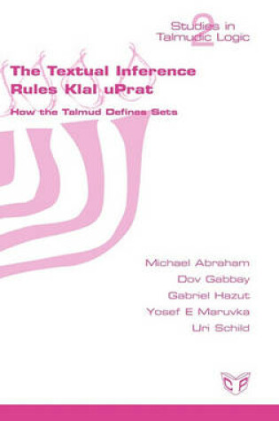 Cover of The Textual Inference Rules Klal UPrat. How the Talmud Defines Sets