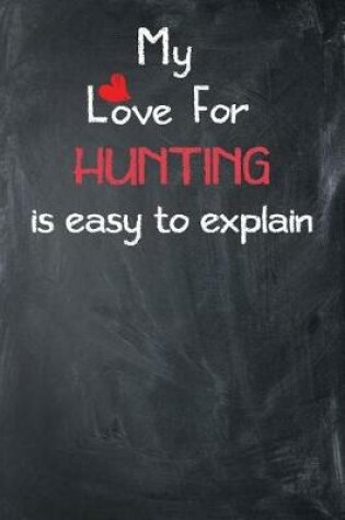 Cover of My Love for Hunting Is Easy to Explain