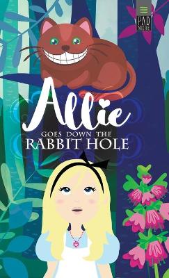 Book cover for Allie Goes Down The Rabbit Hole