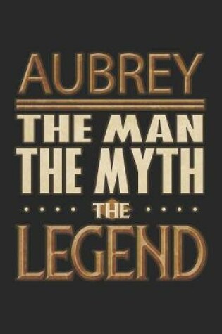 Cover of Aubrey The Man The Myth The Legend