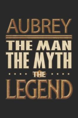 Book cover for Aubrey The Man The Myth The Legend