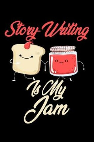 Cover of Story Writing is My Jam