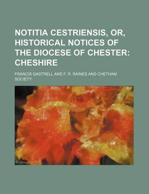 Book cover for Notitia Cestriensis, Or, Historical Notices of the Diocese of Chester