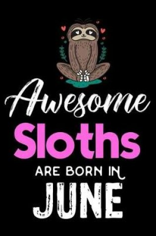 Cover of Awesome Sloths Are Born in June