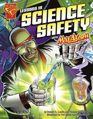 Book cover for Graphic Science Lessons in Science Safety with Max Axiom, Super Scientist