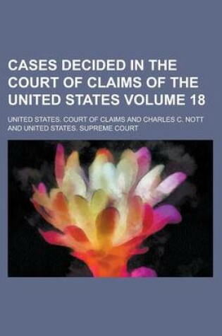 Cover of Cases Decided in the Court of Claims of the United States Volume 18