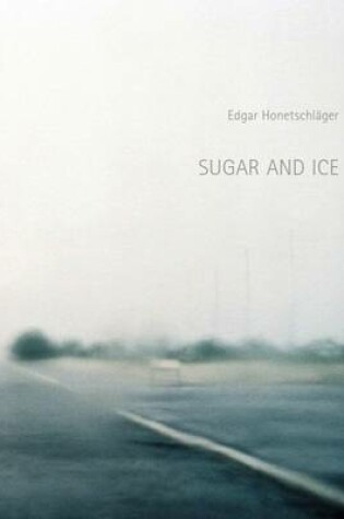 Cover of Edgar Honetschlager: Sugar and Ice