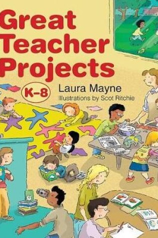 Cover of Great Teacher Projects, K-8