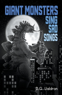 Book cover for Giant Monsters Sing Sad Songs