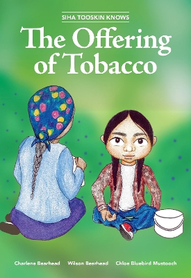 Cover of Siha Tooskin Knows the Offering of Tobacco