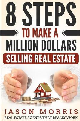 Book cover for 8 Steps to Make a Million Dollars Selling Real Estate