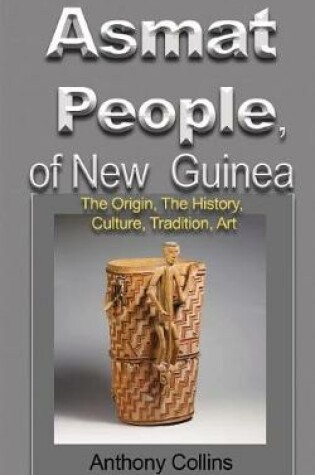 Cover of Asmat People, of New Guinea