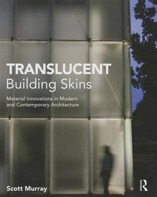 Book cover for Translucent Building Skins: Material Innovations in Modern and Contemporary Architecture