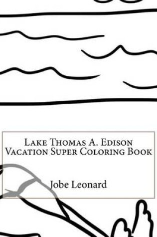 Cover of Lake Thomas A. Edison Vacation Super Coloring Book