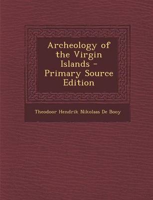 Book cover for Archeology of the Virgin Islands - Primary Source Edition