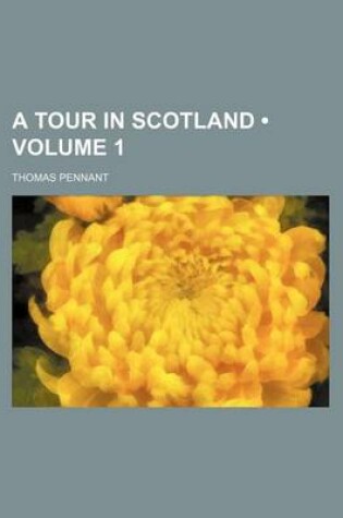 Cover of A Tour in Scotland (Volume 1)