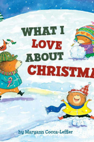 Cover of What I Love About Christmas