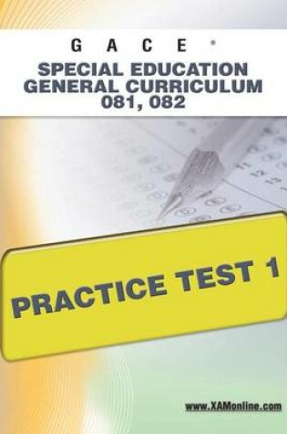 Cover of GACE Special Education General Curriculum 081, 082 Practice Test 1