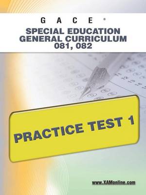 Book cover for GACE Special Education General Curriculum 081, 082 Practice Test 1