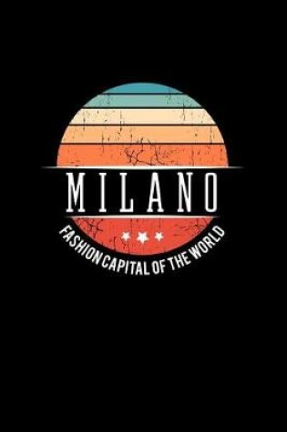 Cover of Milano Fashion Capital of the World