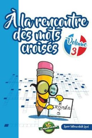 Cover of A la rencontre des mots croises Volume 3