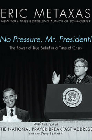 Cover of No Pressure, Mr. President! the Power of True Belief in a Time of Crisis