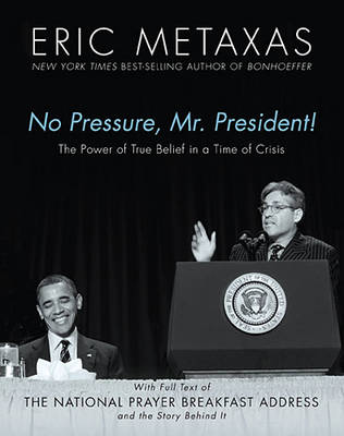 Book cover for No Pressure, Mr. President! the Power of True Belief in a Time of Crisis