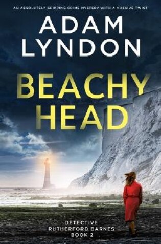 Cover of BEACHY HEAD an absolutely gripping crime mystery with a massive twist