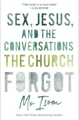 Cover of Sex, Jesus, and the Conversations the Church Forgot