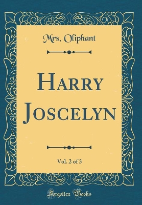 Book cover for Harry Joscelyn, Vol. 2 of 3 (Classic Reprint)