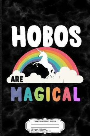 Cover of Hobos Are Magical Composition Notebook