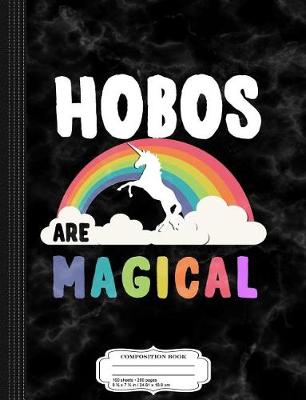 Book cover for Hobos Are Magical Composition Notebook