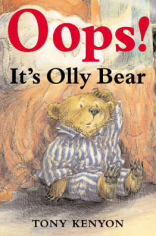 Cover of Oops! Says Olly Bear