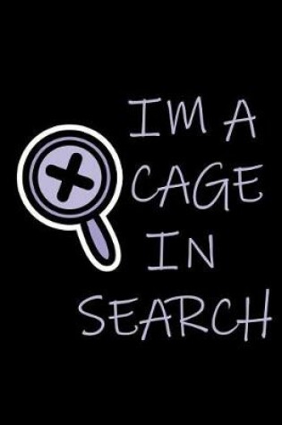 Cover of I'm a cage in Search