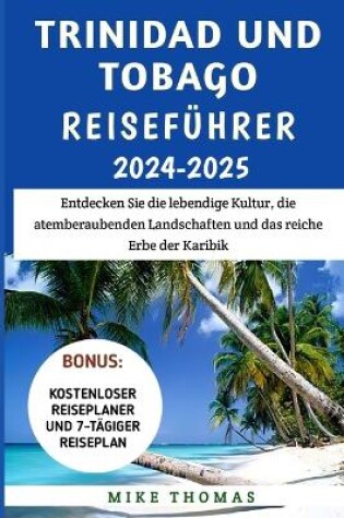 Cover of Trinidad Und Tobago Reisef�hrer 2024-2025