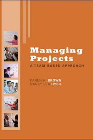 Cover of Managing Projects: A Team-Based  Approach with Student CD