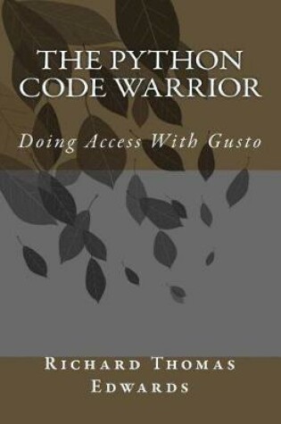 Cover of The Python Code Warrior - Doing Access with Gusto