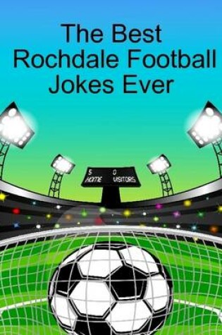 Cover of The Best Rochdale Football Jokes Ever