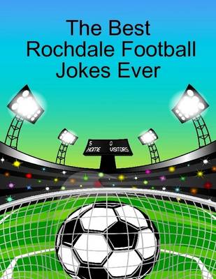 Book cover for The Best Rochdale Football Jokes Ever